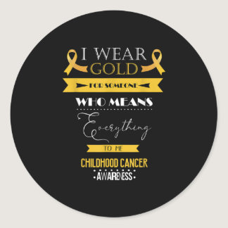 Childhood cancer awareness I wear for someone Classic Round Sticker