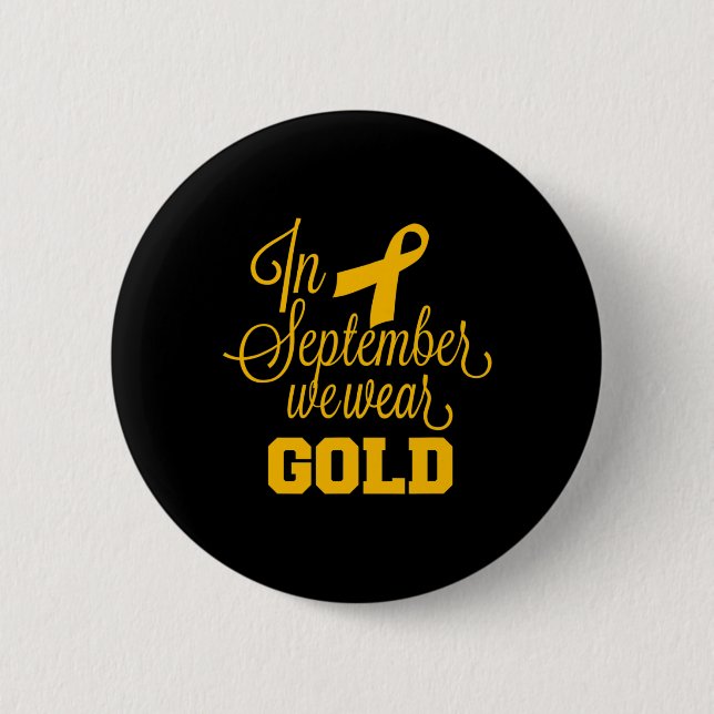 Childhood Cancer Awareness In September We Wear Go Button (Front)