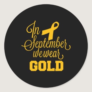 Childhood Cancer Awareness In September We Wear Go Classic Round Sticker
