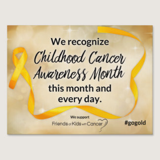 Childhood Cancer Awareness Lawn Sign #gogold