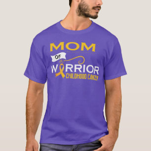 Childhood Cancer Awareness Mom Of A Warrior 676 T-Shirt