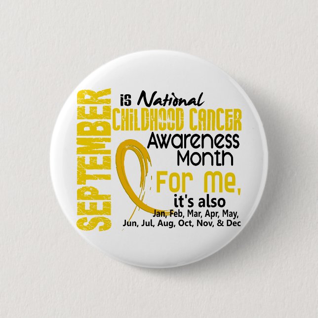 Childhood Cancer Awareness Month For Me Pinback Button (Front)