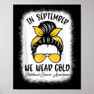 Childhood Cancer Awareness Month In September We W Poster