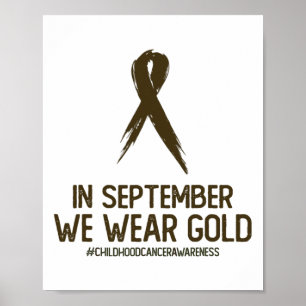 Childhood Cancer Awareness Month In September We W Poster