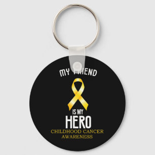 Childhood cancer awareness My friend is my hero te Keychain