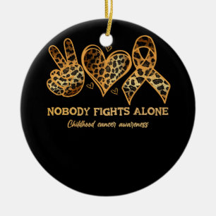 Childhood Cancer Awareness Nobody Fights Alone Sup Ceramic Ornament