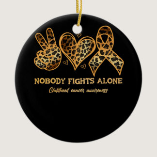 Childhood Cancer Awareness Nobody Fights Alone Sup Ceramic Ornament