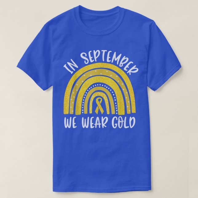 Childhood Cancer Awareness Rainbow In September We T-Shirt (Design Front)