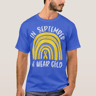 Childhood Cancer Awareness Rainbow In September We T-Shirt