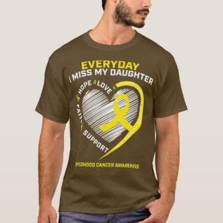 Childhood Cancer Awareness s In Memory Of My Daugh T-Shirt