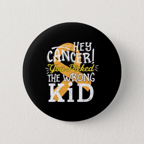 Childhood Cancer  Awareness Survivor Wrong Kid Sup Button