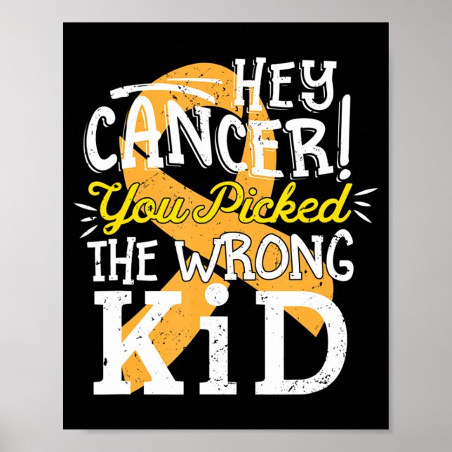 Childhood Cancer  Awareness Survivor Wrong Kid Sup Poster (Front)