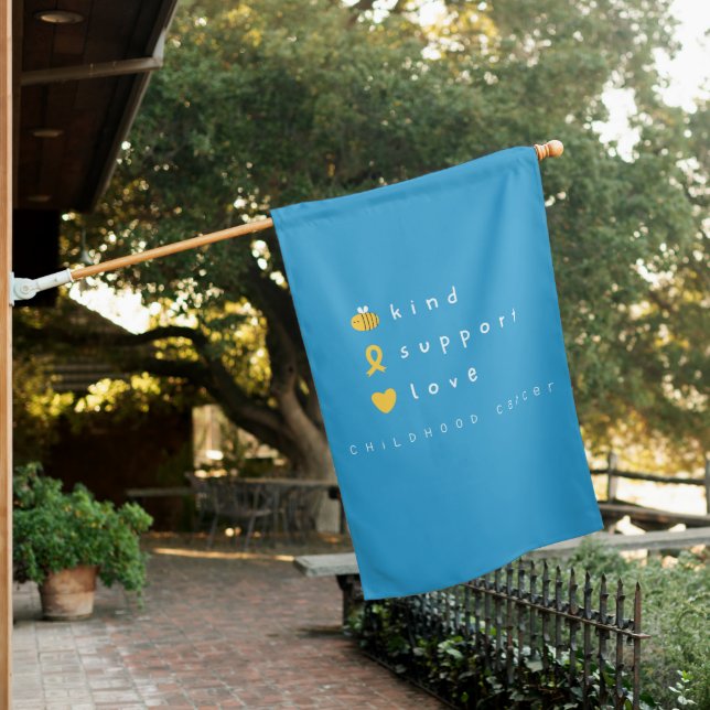 childhood cancer be kind support love House Flag (In SItu)