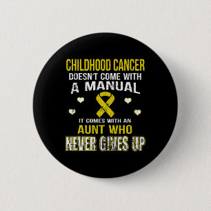 CHILDHOOD CANCER comes with Aunt who never gives u Button