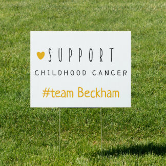 childhood cancer. Custom #team name. Yard Sign