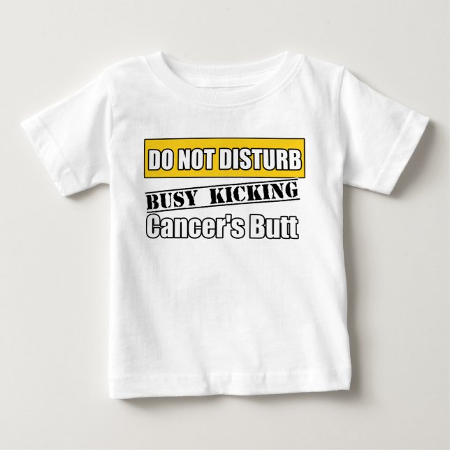 Childhood Cancer Do Not Disturb Kicking Butt Baby T-Shirt (Front)