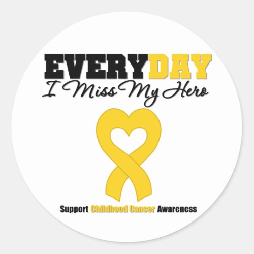 Childhood Cancer Every Day I Miss My Hero Classic Round Sticker