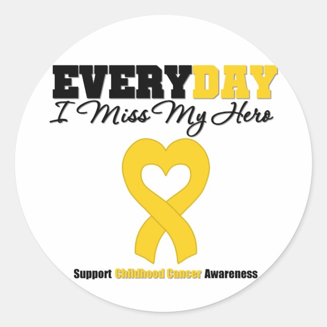 Childhood Cancer Every Day I Miss My Hero Classic Round Sticker (Front)