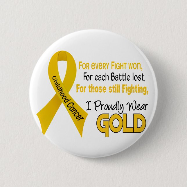 Childhood Cancer For Every…..I Proudly Wear Gold 1 Button (Front)