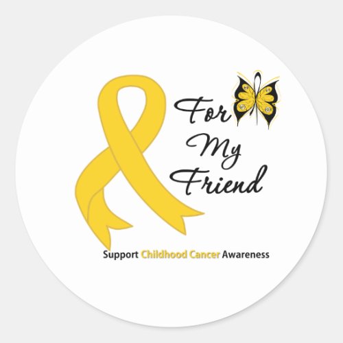 Childhood Cancer For My Friend Classic Round Sticker