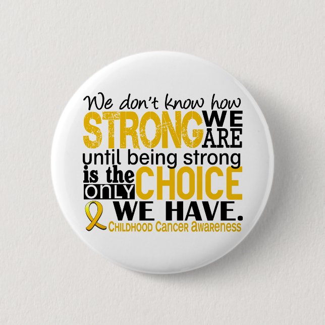 Childhood Cancer How Strong We Are Pinback Button (Front)