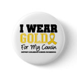Childhood Cancer I Wear Gold Ribbon Cousin Pinback Button