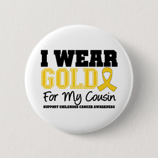 Childhood Cancer I Wear Gold Ribbon Cousin Pinback Button