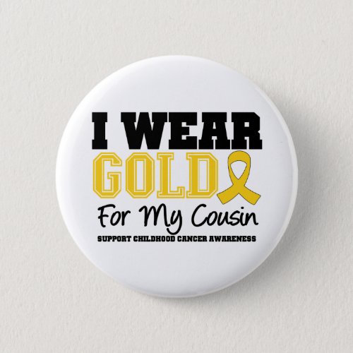 Childhood Cancer I Wear Gold Ribbon Cousin Pinback Button