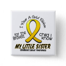 Childhood Cancer I Wear Gold Ribbon For My Sister Pinback Button