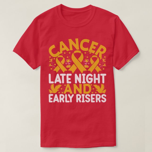 Childhood Cancer Late Night and Early Rises Yello  T-Shirt (Design Front)