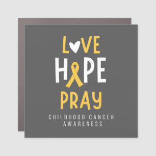 childhood cancer.love.hope.pray. Car Magnet