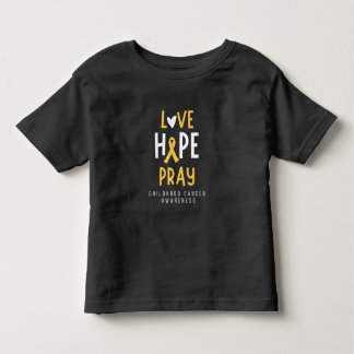 childhood cancer.love.hope.pray. Toddler T-Shirt