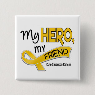 Childhood Cancer MY HERO MY FRIEND 42 Pinback Button