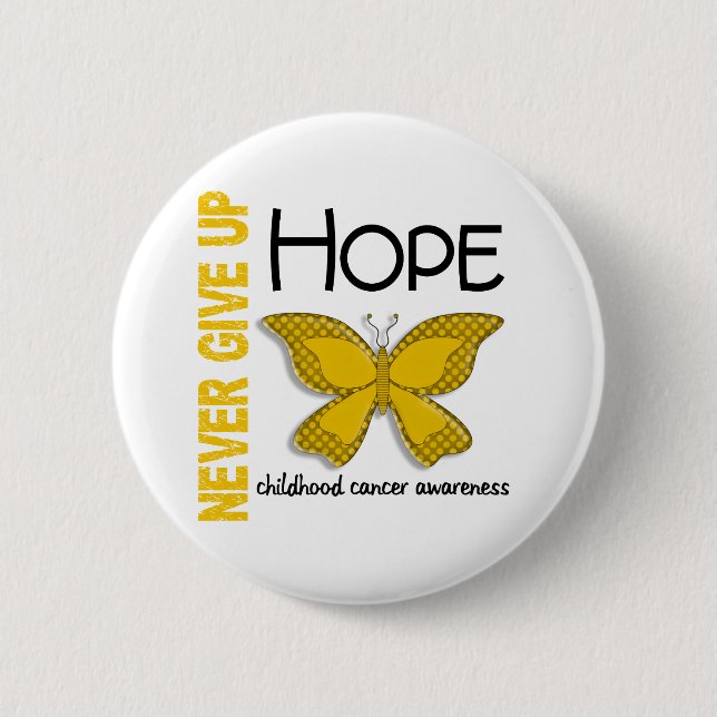Childhood Cancer Never Give Up Hope Butterfly 4.1 Button (Front)
