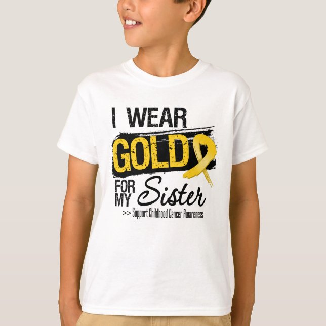 Childhood Cancer Ribbon For My Sister T-Shirt (Front)