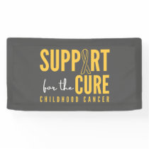 childhood cancer support for the cure Banner Sign