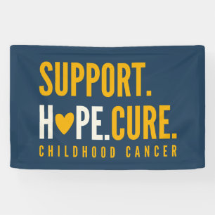 childhood cancer support hope cure Banner Sign