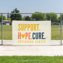 childhood cancer support hope cure Banner Sign