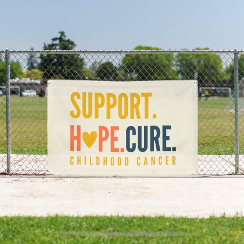 childhood cancer support hope cure Banner Sign