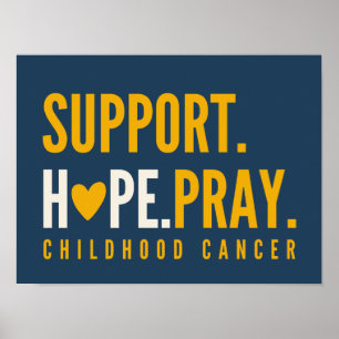 childhood cancer support hope Poster Prints sign