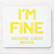 Childhood Cancer Warrior - I AM FINE Mouse Pad
