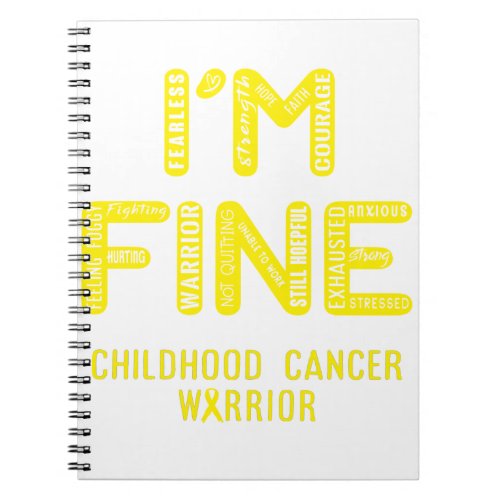 Childhood Cancer Warrior _ I AM FINE Notebook