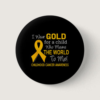 Childhood Cancer  with Gold Ribbon Means World To  Button