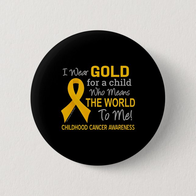 Childhood Cancer  with Gold Ribbon Means World To  Button (Front)