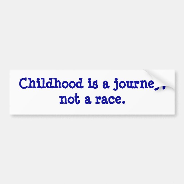 childhood is a journey bumper sticker (Front)