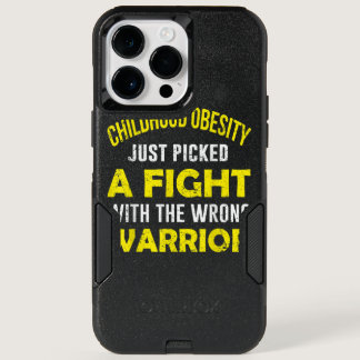 CHILDHOOD OBESITY JUST PICKED THE WRONG WARRIOR T OtterBox iPhone 14 PRO MAX CASE