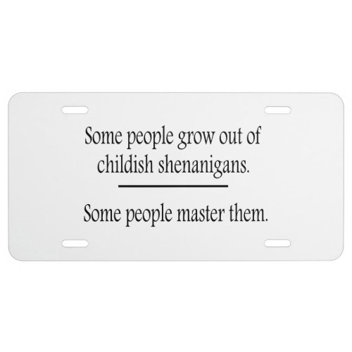 Childish Shenanigans License Plate