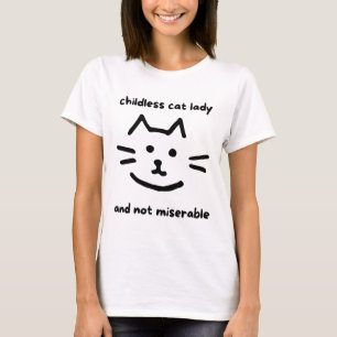 Childless And Not Miserable Childless Cat Lady For T-Shirt