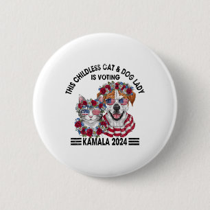 Childless Cat And Dog Lady Is Voting Kamala Harris Button