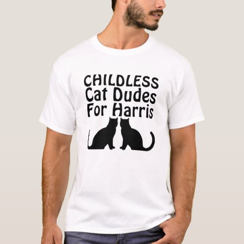 Childless Cat Dudes for Harris 2024 T_Shirt